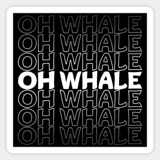 Oh Whale Repeat Text White Magnet